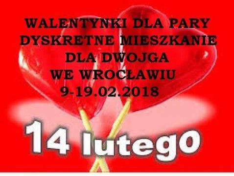 9-19.02.2018 WALENTYNKI we Wrocławiu MIESZKANIE dla DWOJGA,blisko RYNKU!!!