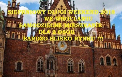 10-20.08.2018 WEEKEND sierpień MIESZKANIE dla 2 OSÓB,blisko RYNKU!!! WROCŁAW