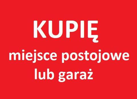 Kupię BEZPOŚREDNIO garaż / miejsce postojowe Poznań